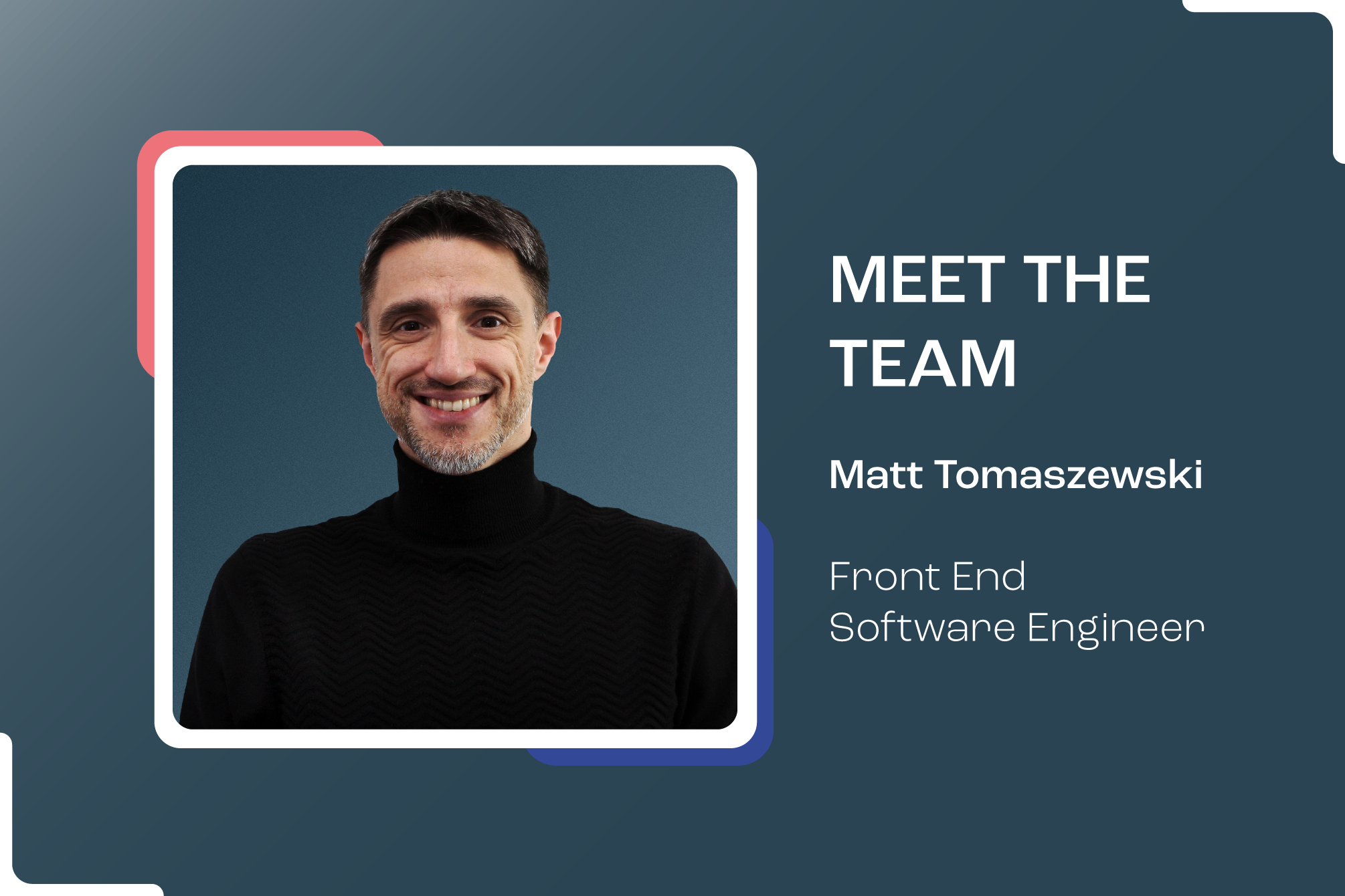 Meet The Team: Matt Tomaszewski