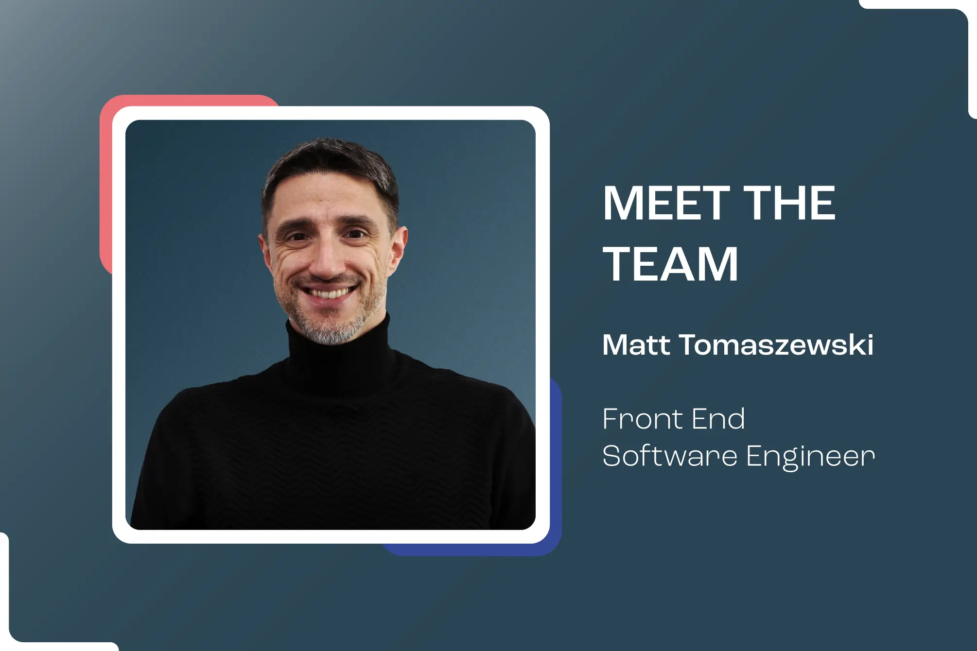 Meet The Team: Matt Tomaszewski